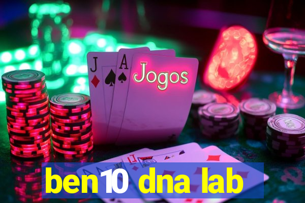 ben10 dna lab